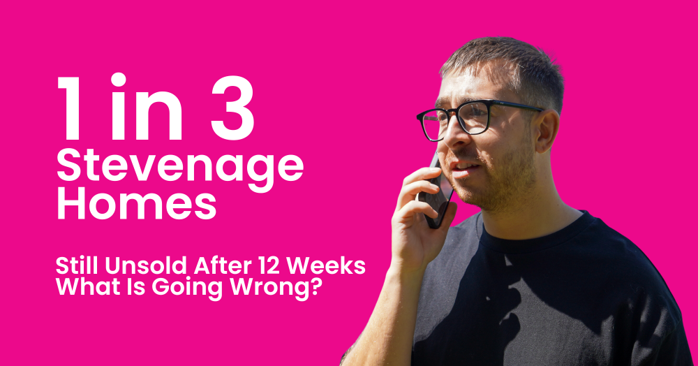Over 1 in 4 Stevenage Homes Still Unsold After 12 Weeks, What Is Going Wrong?