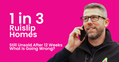 1 in 5 Ruislip Homes Still Unsold After 12 Weeks, What Is Going Wrong?