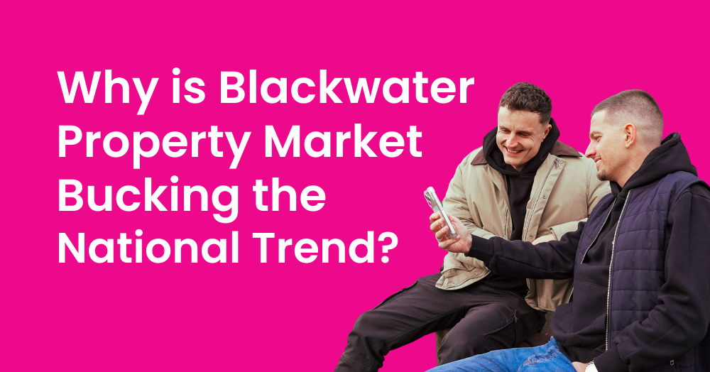 Why is Blackwater Property Market Bucking the National Trend?