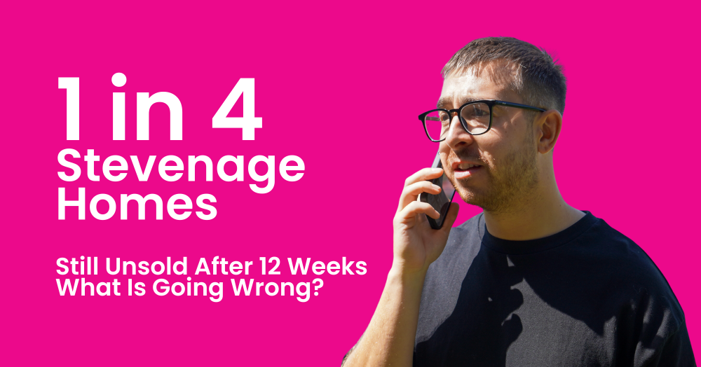 Over 1 in 4 Stevenage Homes Still Unsold After 12 Weeks, What Is Going Wrong?