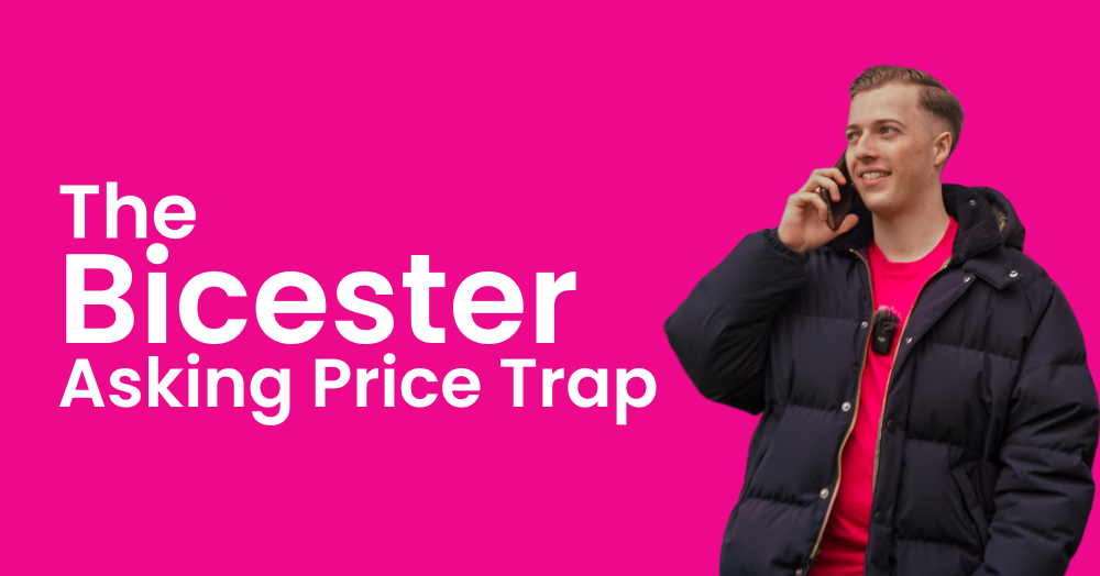 The Bicester Asking Price Trap