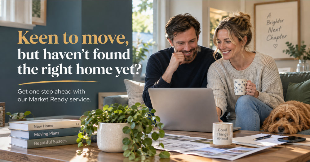 Keen to Move, But Haven’t Found the Right Home Yet?