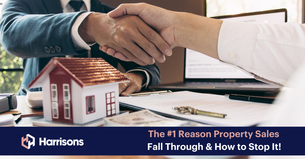 The #1 Reason Property Sales Fall Through & How to Stop It!