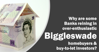 Why Are Some Banks Reining In Over-Enthusiastic Biggleswade Homebuyers and Buy to Let Investors?
