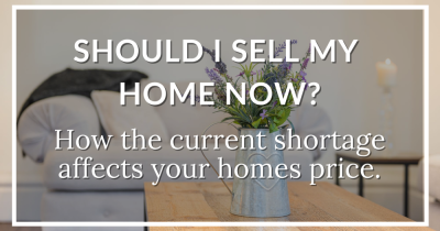 Should I sell my home now? How the current shortage affects your home’s price
