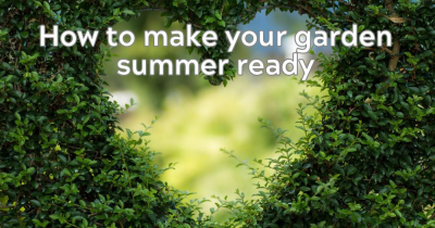 How to Make Your Garden Summer Ready