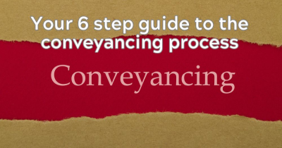 Your 6 Step Guide to the Conveyancing Process
