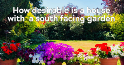 How Desirable is a House With a South Facing Garden in Bedfordshire?