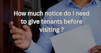 How Much Notice Do I Need To Give Tenants Before Visiting?
