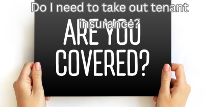 Do I Need To Take Out Tenant Insurance?