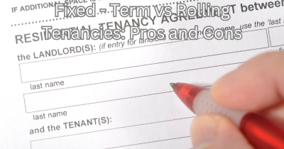 Fixed-Term vs. Rolling Tenancies: Pros and Cons for UK Landlords