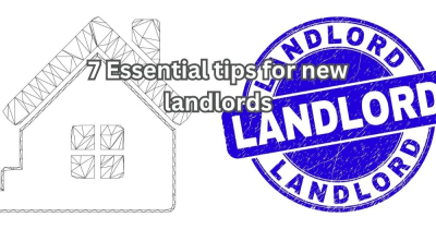 7 Essential Tips for New Landlords
