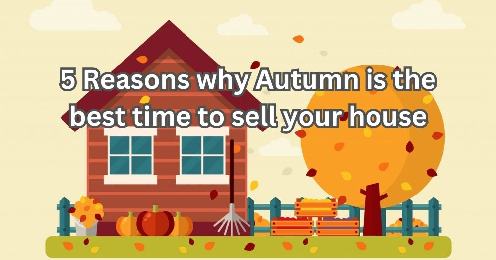 5 Reasons Why Autumn is the Best Time to Sell Your House in Bedfordshire.