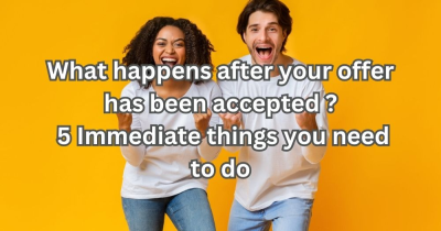 What Happens After Your Offer Has Been Accepted? 5 Immediate Things You Need to Do