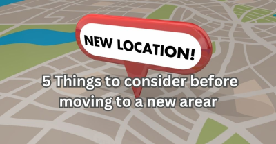 5 Things to Consider Before Moving to a New Area