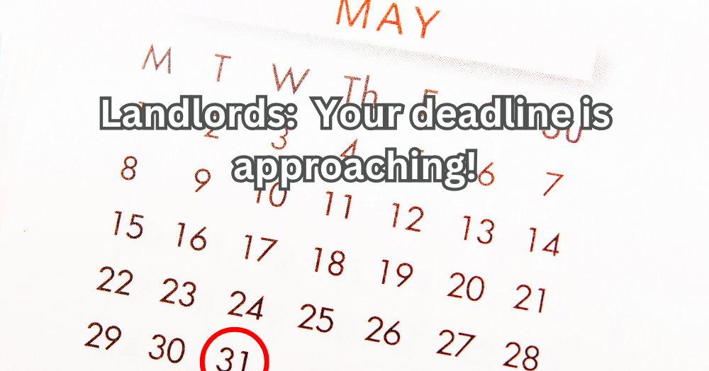 What Landlords Must Do Before 31st May 2026 — And the Penalties for Getting It Wrong