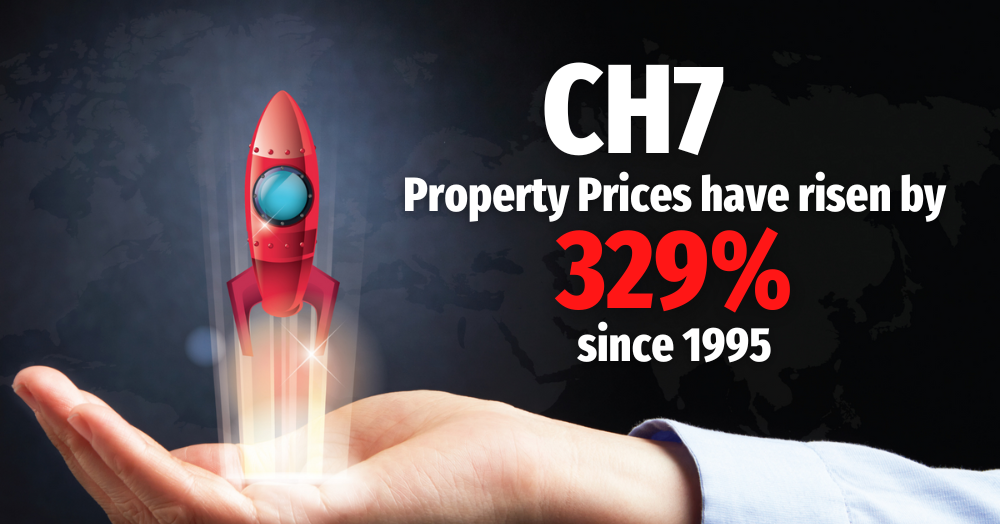 CH7 Property Prices Have Risen by 329% Since 1995