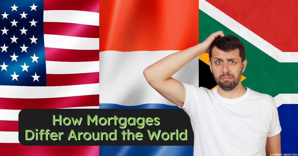 Money, Money, Money – The Mortgages on Offer in Different Parts of the World