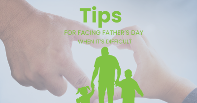Tips for Facing Father’s Day When It’s Difficult
