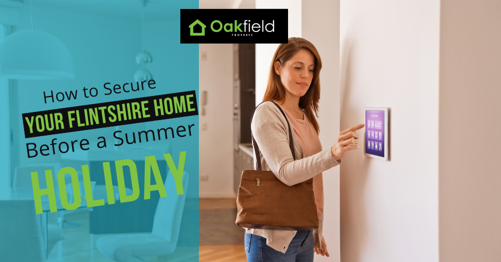 How to Secure Your Flintshire Home Before a Summer Holiday