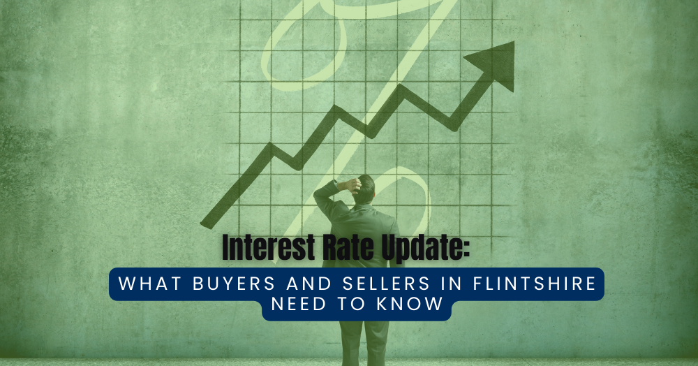 Should Flintshire Buyers and Sellers Hold Out for an Interest Rate Cut?