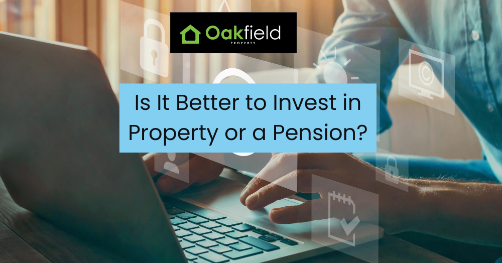 Is It Better to Invest in Property or a Pension?