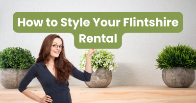 Savvy Styling Tips for Your Flintshire Rental