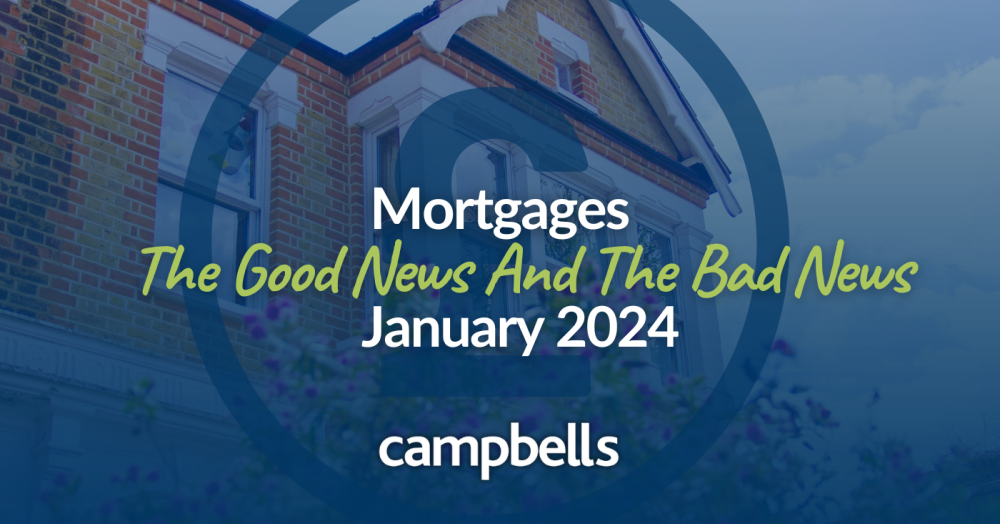 Mortgages – The Good News And The Bad News – January 2024