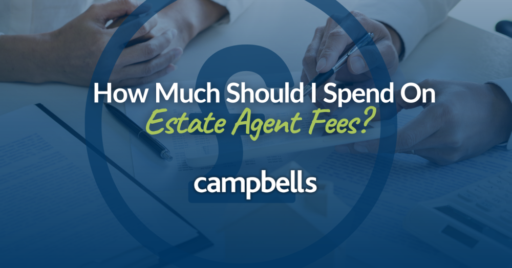 How Much Should I Spend On Estate Agent Fees?