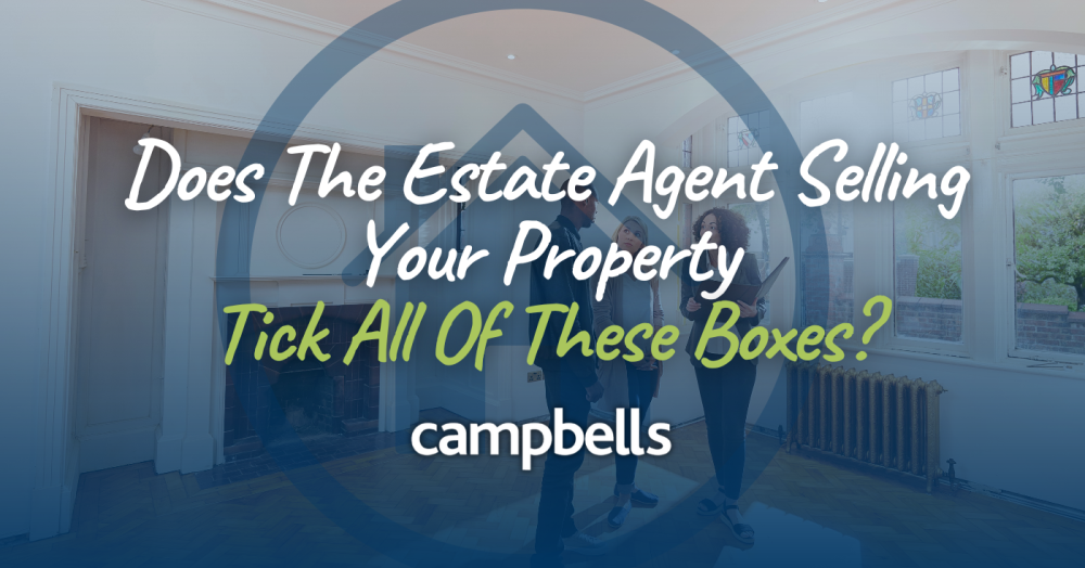 Does The Estate Agent Selling Your Property Tick All Of These Boxes?