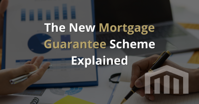 The New Mortgage Guarantee Scheme Explained