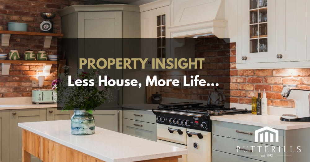 PROPERTY INSIGHT Less House, More Life...