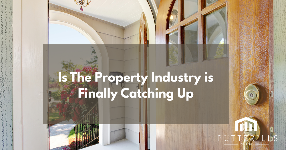 Is The Property Industry is Finally Catching Up