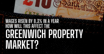 Wages rising by 8.3% pa - how will this affect the Greenwich property market?