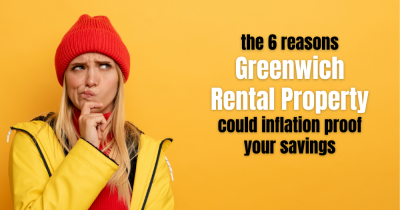 The 6 Reasons Greenwich Rental Properties Could Inflation-Proof Your Savings