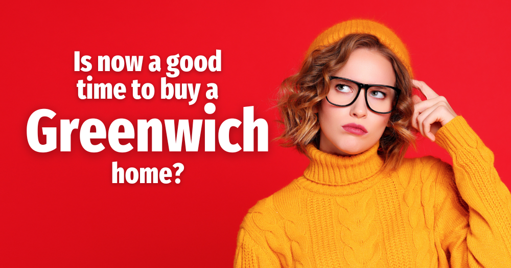 'Is Now a Good Time to Buy a Greenwich Home?'