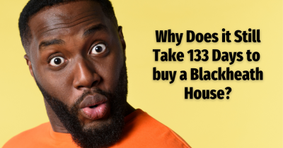 Why Does it Still Take 133 Days to Buy a Blackheath House?