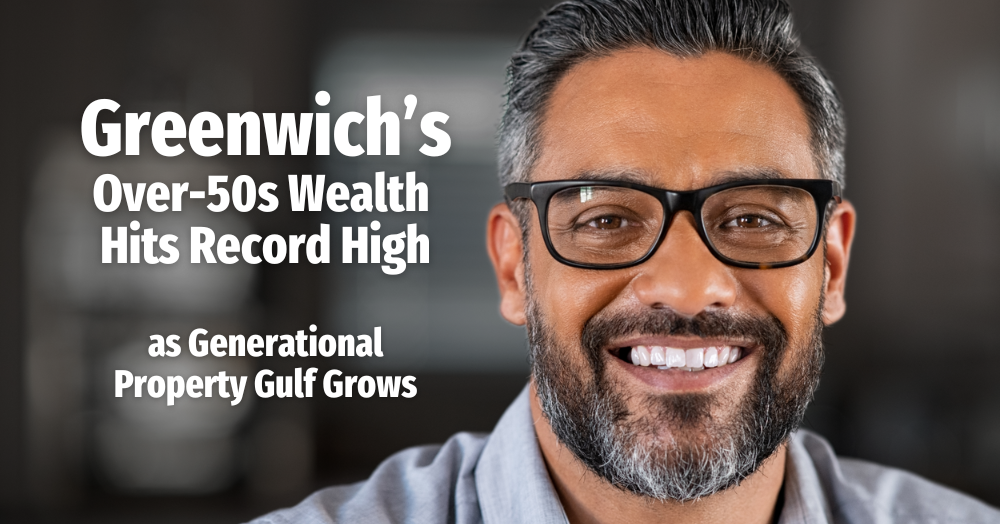 Greenwich’s Over-50s Wealth Hits Record High as Generational Property Gulf Grows
