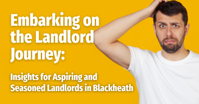Embarking on the Landlord Journey:  Insights for Aspiring and Seasoned Landlords in Blackheath