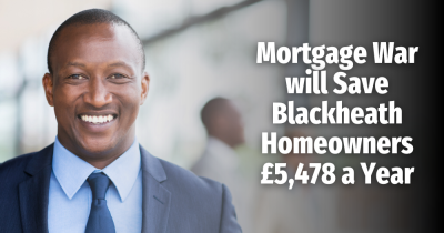 Mortgage War Will Save Blackheath Homeowners £5,478 a Year.