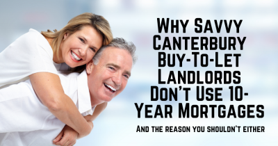 Why Savvy Canterbury Buy-to-Let Landlords Don’t Use 10-Year Mortgages