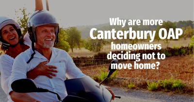 Why Are More Canterbury OAP Homeowners Deciding Not to Move Home?