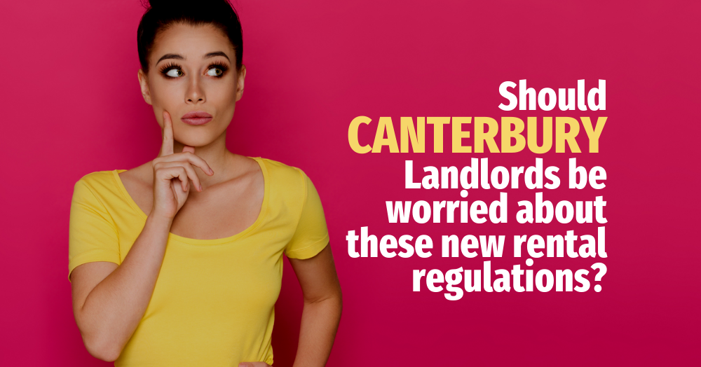 Canterbury Landlords Are You Worried About These New Rental Regulations?
