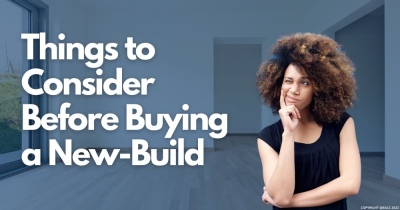 Things to Consider Before Buying a New-Build in Canterbury & Sandwich