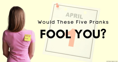 Would These Five Pranks Fool You?