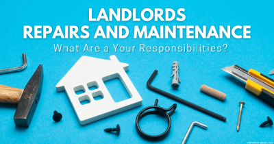 Repairs and Maintenance – What Are a Landlord’s Responsibilities?
