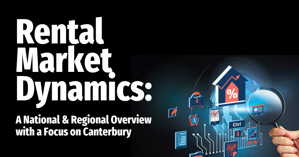 Rental Market Dynamics: A National & Regional Overview with a Focus on Canterbury