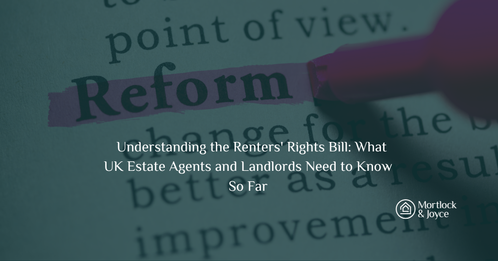 Understanding the Renters' Rights Bill: What Estate Agents and Landlords Need to Know So Far