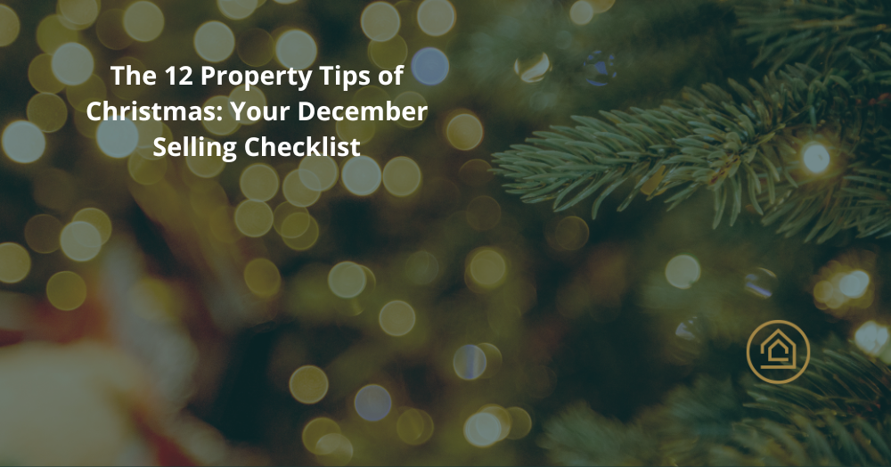 The 12 Property Tips of Christmas: Your December Selling Checklist