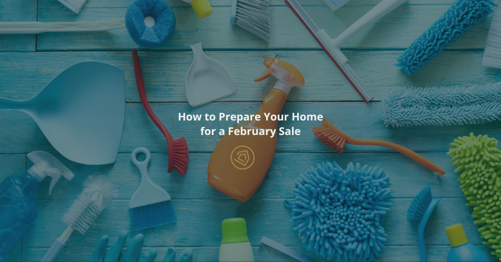 Preparing Your Home for a February Sale: Expert Advice, Delivered with Care